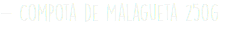 - Compota de Malagueta 250g